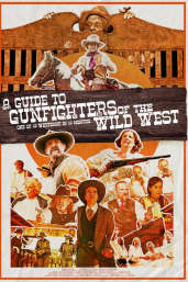 A Guide to Gunfighters of the Wild West
