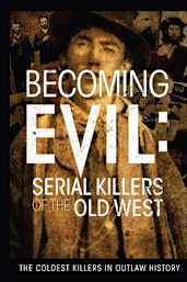 Becoming Evil: Serial Killers of the Old West