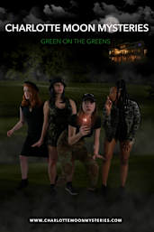 Charlotte Moon Mysteries: Green on the Greens