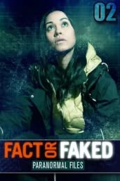 Fact or Faked Paranormal Files - Season 02