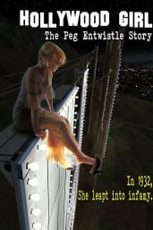Hollywood Girl: The Peg Entwistle Story