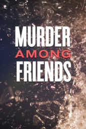 Murder Among Friends - Season 2