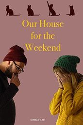 Our House For The Weekend