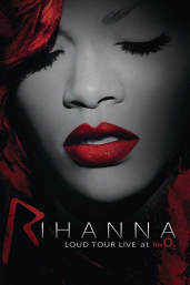 Rihanna: Loud Tour Live At The O2