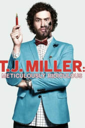 TJ Miller: Meticulously Ridiculous