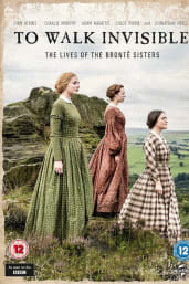 To Walk Invisible: The Bronte Sisters