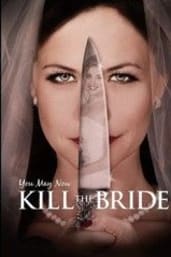 You May Now Kill the Bride