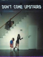 Don't Come Upstairs