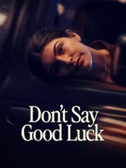 Don't Say Good Luck