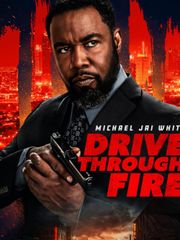 Drive Through Fire