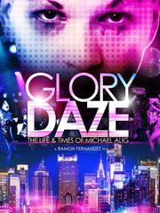 Glory Daze: The Life and Times of Michael Alig