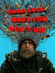 Good Luck, Have Fun, Don't Die