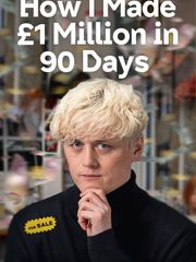 How I Made £1 Million in 90 Days