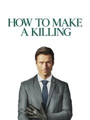 How to Make a Killing