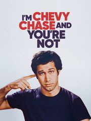 I'm Chevy Chase and You're Not