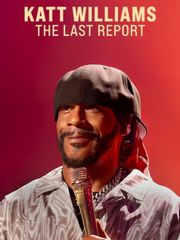 Katt Williams: The Last Report