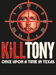 Kill Tony: Once Upon a Time in Texas