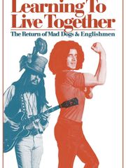 Learning to Live Together: The Return of Mad Dogs & Englishmen