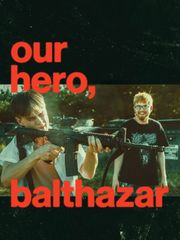 Our Hero, Balthazar