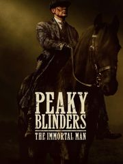 Peaky Blinders: The Immortal Man