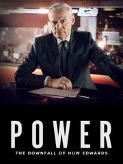 Power: The Downfall of Huw Edwards