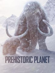Prehistoric Planet - Season 1
