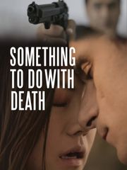 Something to Do with Death