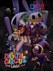 The Amazing Digital Circus: The Last Act