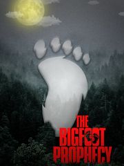 The Bigfoot Prophecy