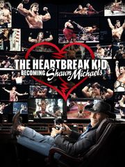 The Heartbreak Kid: Becoming Shawn Michaels