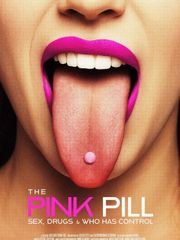 The Pink Pill: Sex, Drugs and Who Has Control