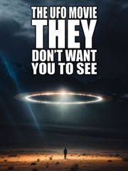 The UFO Movie THEY Don't Want You to See