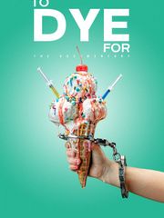 To Dye For: The Documentary