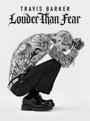 Travis Barker: Louder Than Fear