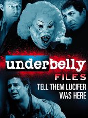 Underbelly Files: Tell Them Lucifer Was Here
