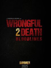 Wrongful Death 2: Bloodlines