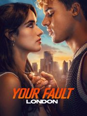Your Fault: London