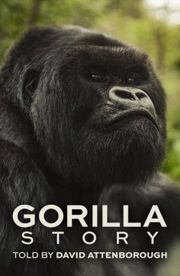 A Gorilla Story: Told by David Attenborough