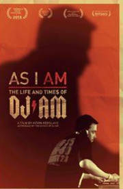 As I AM: The Life and Times of DJ AM