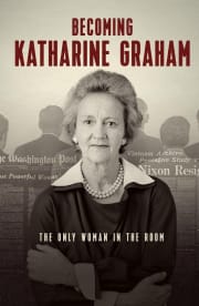 Becoming Katharine Graham Becoming Katharine Graham