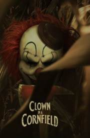 Clown in a Cornfield Clown in a Cornfield