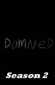 Damned - Season 02
