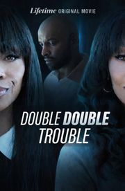 Double Double Trouble