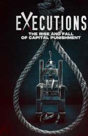 Executions: The Rise and Fall of Capital Punishment