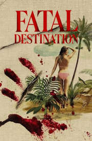 Fatal Destination - Season 1 Fatal Destination - Season 1