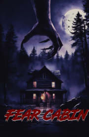 Fear Cabin: The Last Weekend of Summer Fear Cabin: The Last Weekend of Summer
