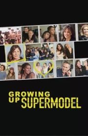 Growing Up Supermodel - Season 01
