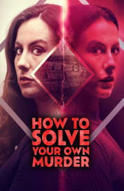 How to Solve Your Own Murder How to Solve Your Own Murder