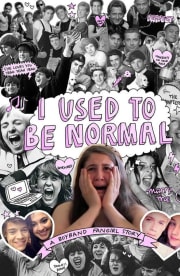 I Used to Be Normal: A Boyband Fangirl Story