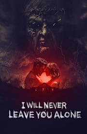 I Will Never Leave You Alone